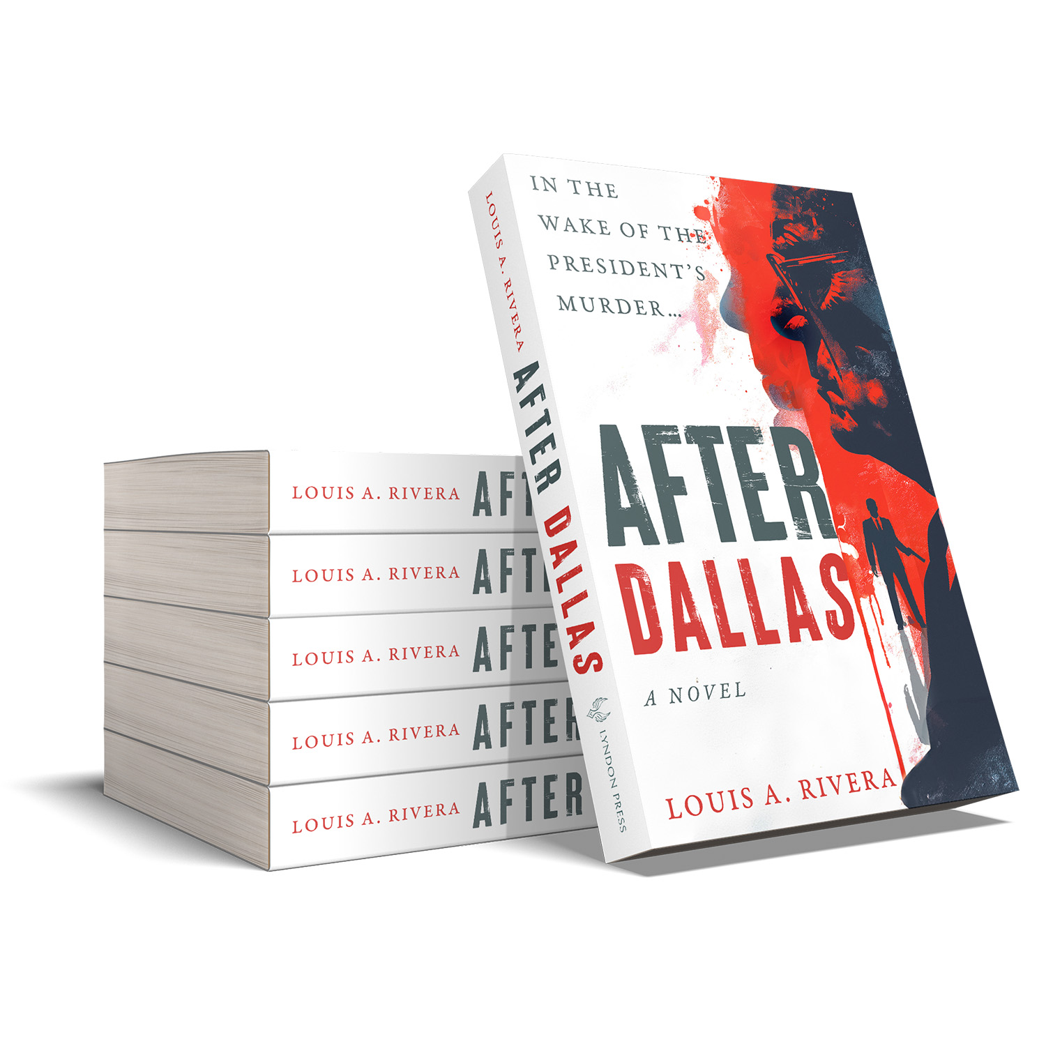 Book cover artwork for the new historical political thriller, 'After Dallas' by Louis A. Rivera.